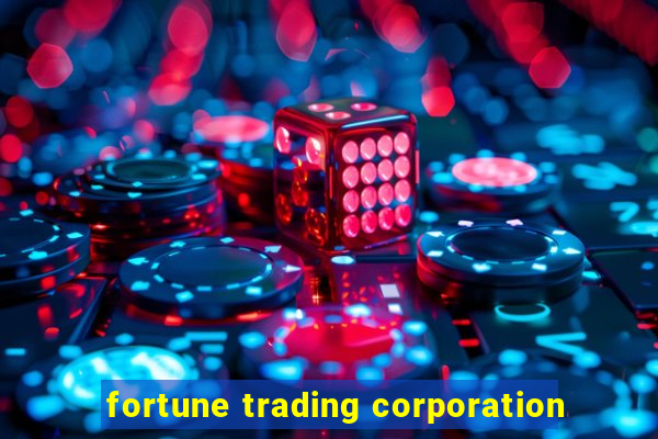 fortune trading corporation